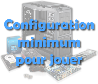 Configuration minimum pour jouer